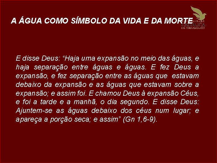 A ÁGUA COMO SÍMBOLO DA VIDA E DA MORTE E disse Deus: “Haja uma