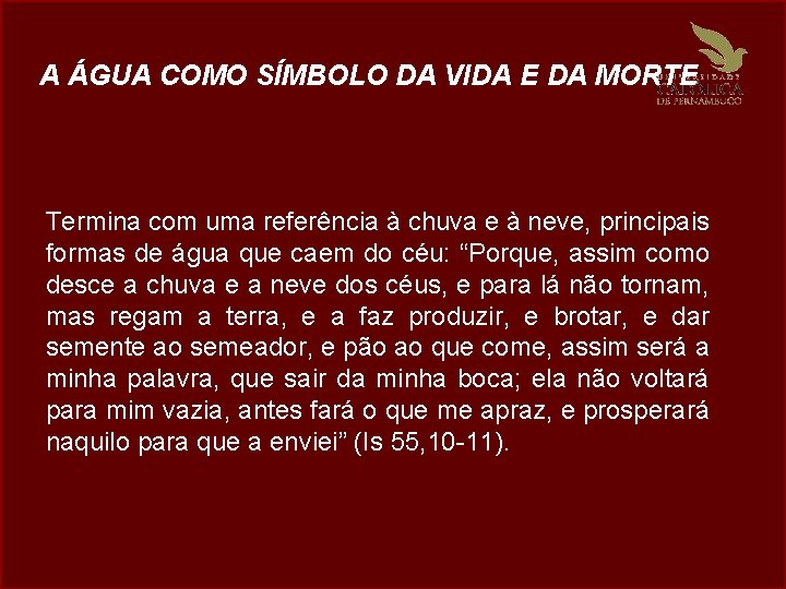 A ÁGUA COMO SÍMBOLO DA VIDA E DA MORTE Termina com uma referência à