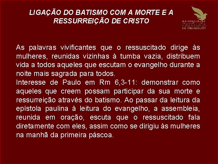 LIGAÇÃO DO BATISMO COM A MORTE E A RESSURREIÇÃO DE CRISTO As palavras vivificantes