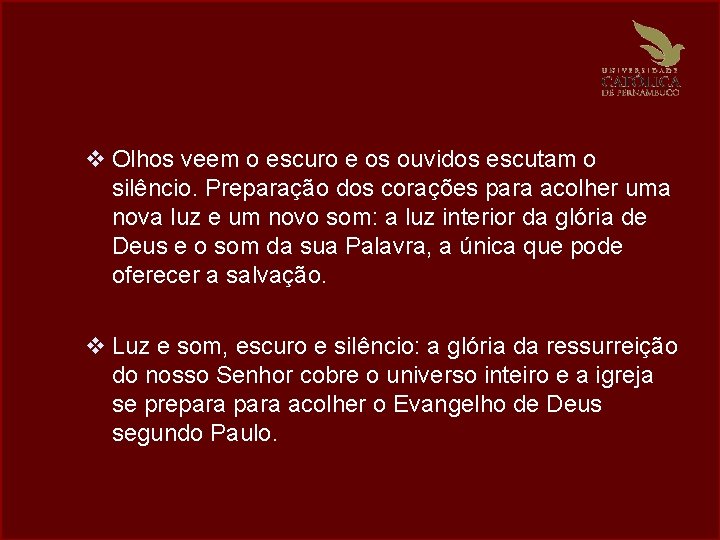 v Olhos veem o escuro e os ouvidos escutam o silêncio. Preparação dos corações