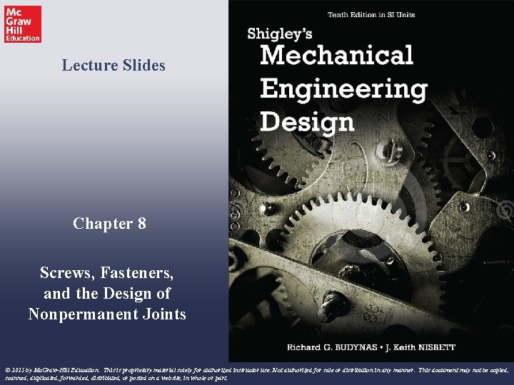 Lecture Slides Chapter 8 Screws, Fasteners, and the Design of Nonpermanent Joints © 2015