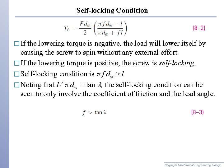 Self-locking Condition � If the lowering torque is negative, the load will lower itself