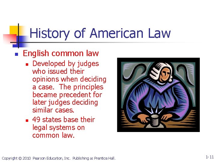 History of American Law n English common law n n Developed by judges who