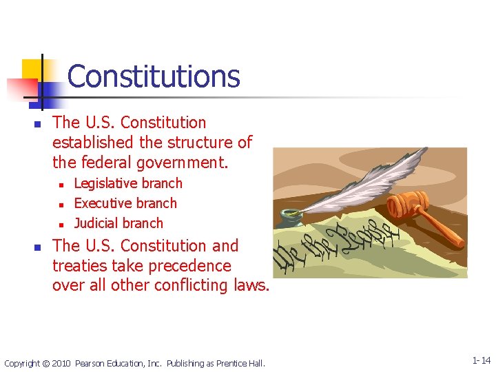 Constitutions n The U. S. Constitution established the structure of the federal government. n