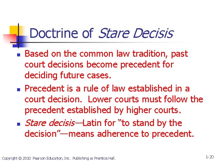 Doctrine of Stare Decisis n n n Based on the common law tradition, past