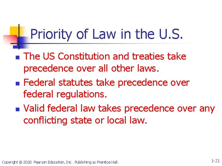 Priority of Law in the U. S. n n n The US Constitution and