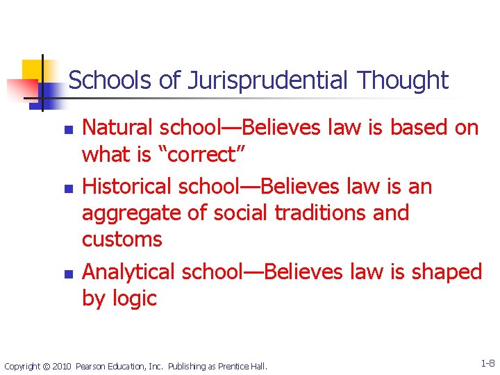 Schools of Jurisprudential Thought n n n Natural school—Believes law is based on what