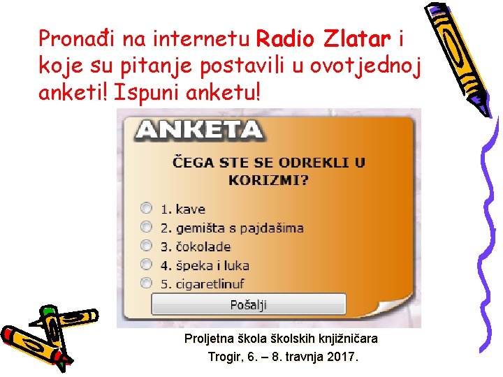 Pronađi na internetu Radio Zlatar i koje su pitanje postavili u ovotjednoj anketi! Ispuni