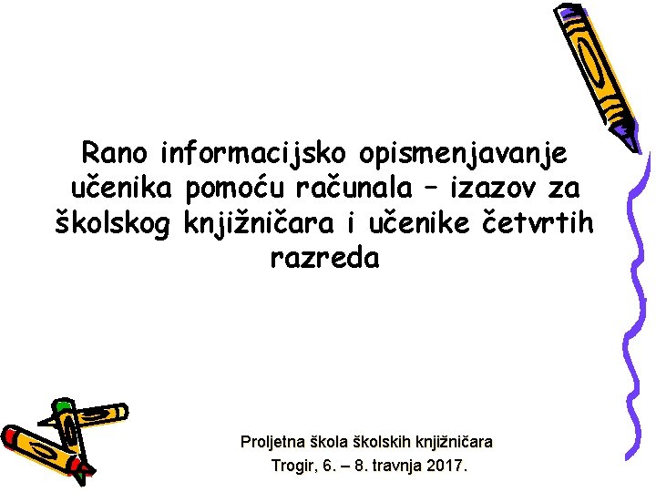 Rano informacijsko opismenjavanje učenika pomoću računala – izazov za školskog knjižničara i učenike četvrtih