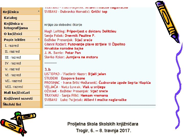 Proljetna školskih knjižničara Trogir, 6. – 8. travnja 2017. 