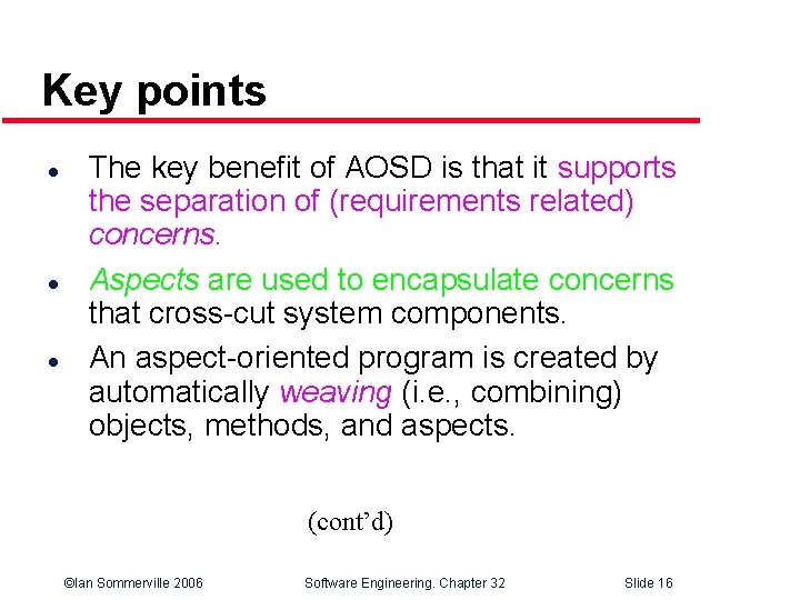 Key points l l l The key benefit of AOSD is that it supports