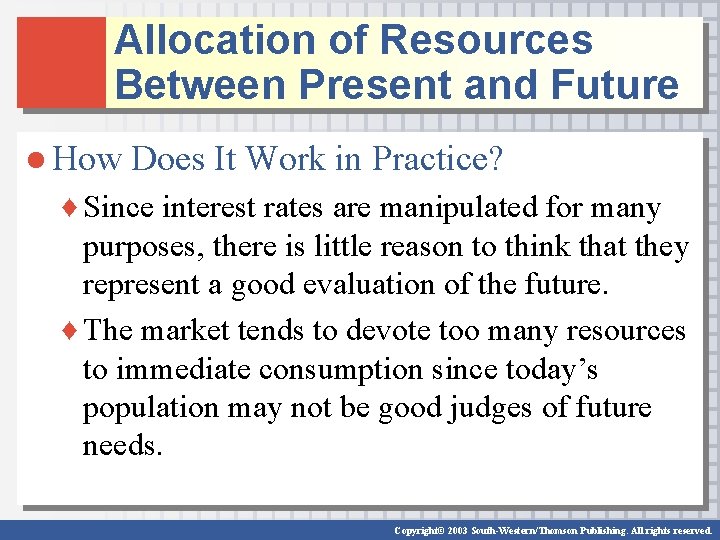 Allocation of Resources Between Present and Future ● How Does It Work in Practice?