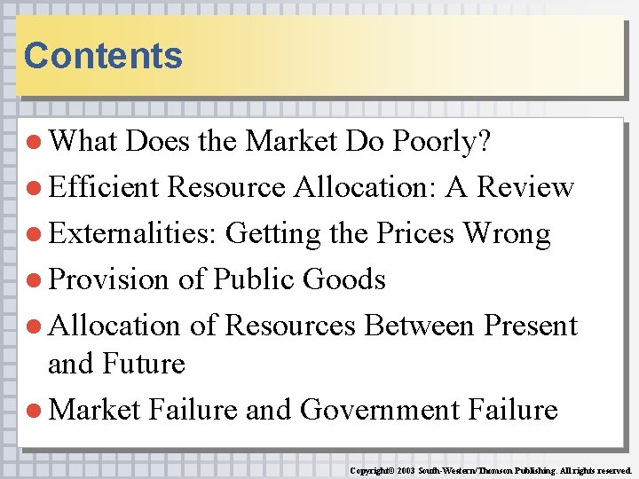 Contents ● What Does the Market Do Poorly? ● Efficient Resource Allocation: A Review
