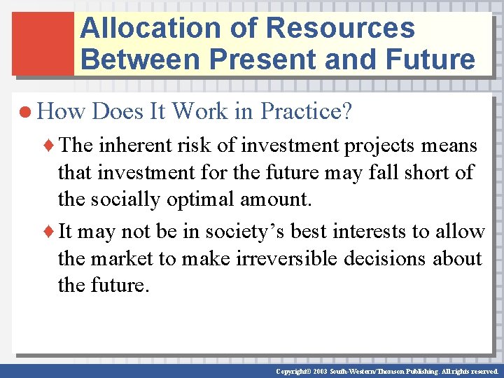 Allocation of Resources Between Present and Future ● How Does It Work in Practice?