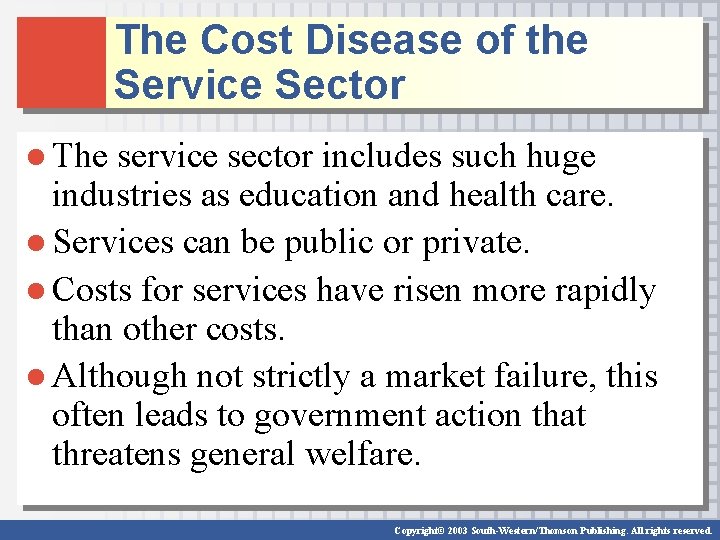 The Cost Disease of the Service Sector ● The service sector includes such huge