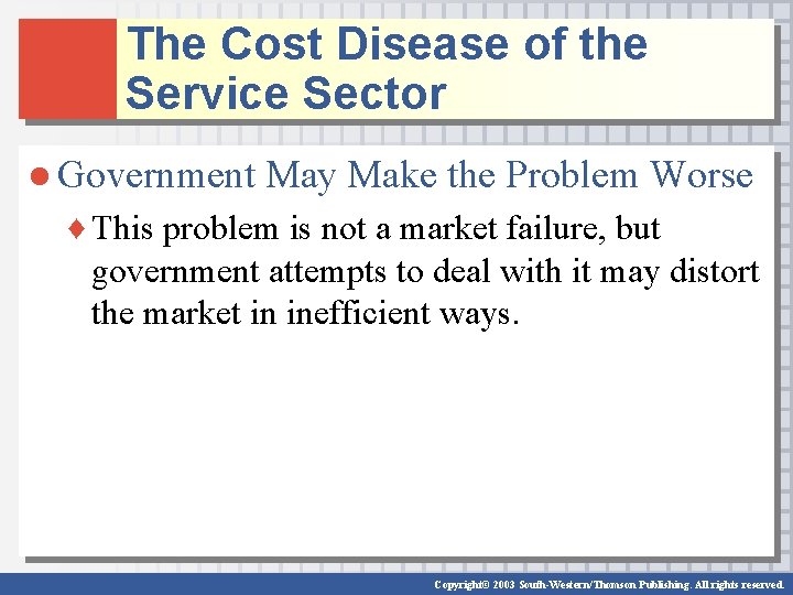 The Cost Disease of the Service Sector ● Government May Make the Problem Worse