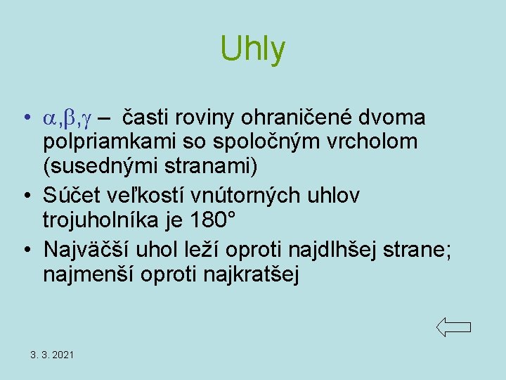 Uhly • , , – časti roviny ohraničené dvoma polpriamkami so spoločným vrcholom (susednými Uhly • , , – časti roviny ohraničené dvoma polpriamkami so spoločným vrcholom (susednými