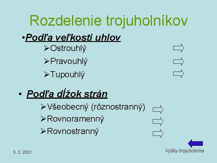 Rozdelenie trojuholníkov • Podľa veľkosti uhlov ØOstrouhlý ØPravouhlý ØTupouhlý • Podľa dĺžok strán ØVšeobecný Rozdelenie trojuholníkov • Podľa veľkosti uhlov ØOstrouhlý ØPravouhlý ØTupouhlý • Podľa dĺžok strán ØVšeobecný