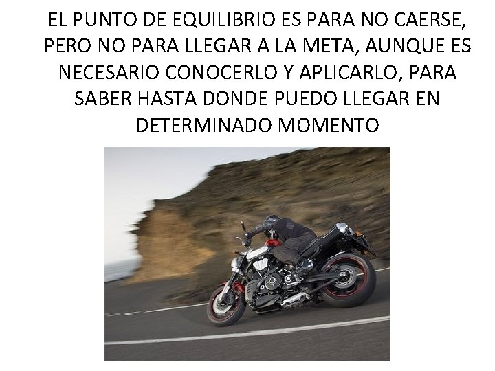 EL PUNTO DE EQUILIBRIO ES PARA NO CAERSE, PERO NO PARA LLEGAR A LA