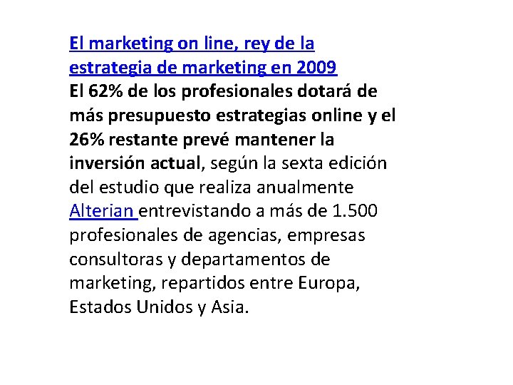 El marketing on line, rey de la estrategia de marketing en 2009 El 62%
