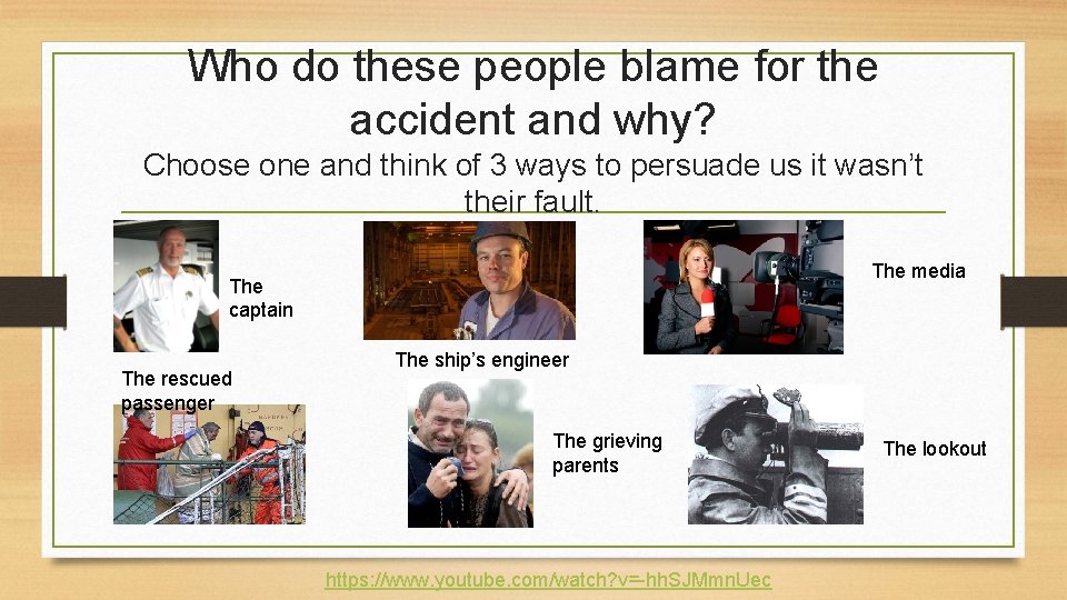 Who do these people blame for the accident and why? Choose one and think