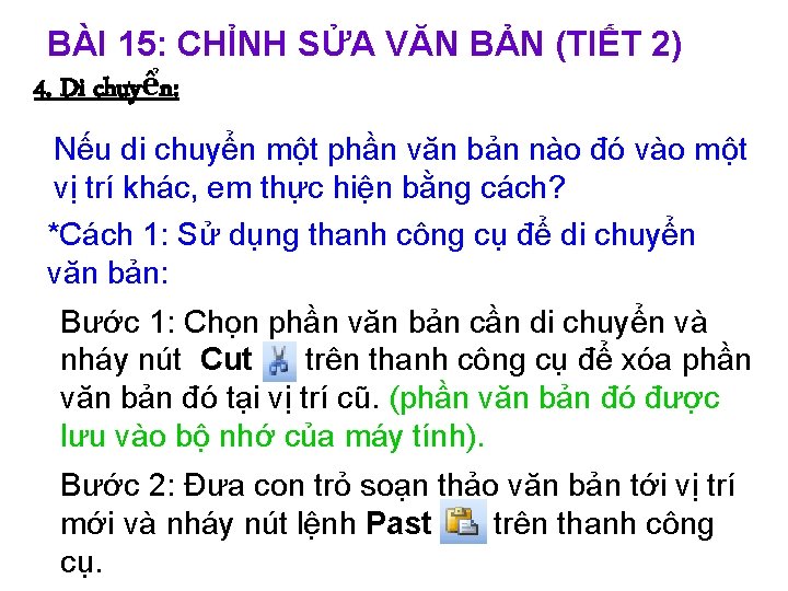 BÀI 15: CHỈNH SỬA VĂN BẢN (TIẾT 2) 4. Di chuyển: Nếu di chuyển