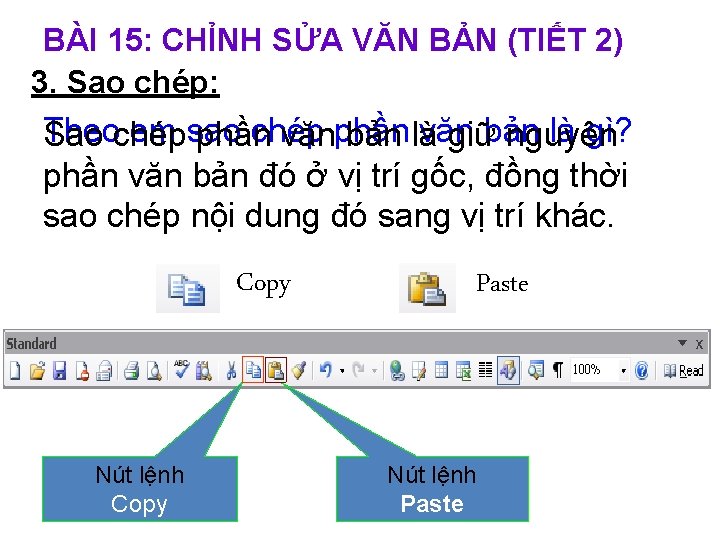 BÀI 15: CHỈNH SỬA VĂN BẢN (TIẾT 2) 3. Sao chép: Theo em sao