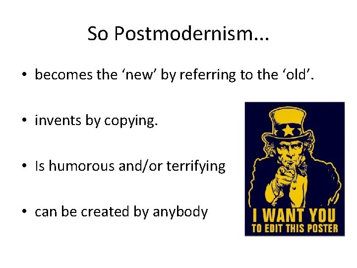 So Postmodernism. . . • becomes the ‘new’ by referring to the ‘old’. •