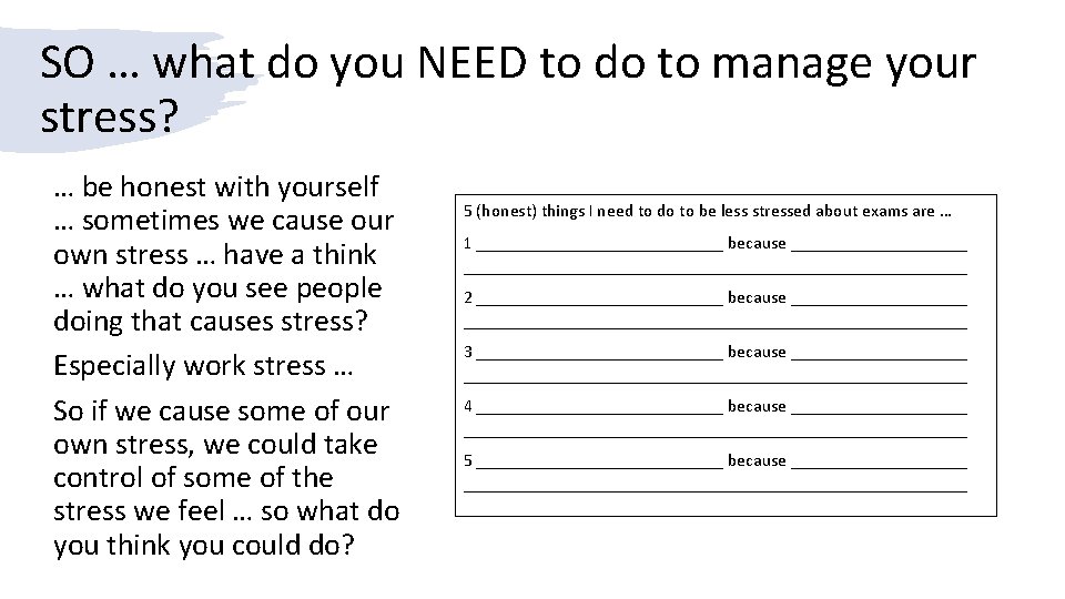 SO … what do you NEED to do to manage your stress? … be