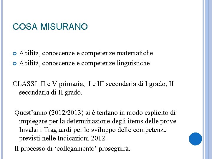 COSA MISURANO Abilita, conoscenze e competenze matematiche Abilità, conoscenze e competenze linguistiche CLASSI: II