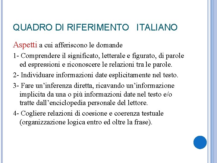 QUADRO DI RIFERIMENTO ITALIANO Aspetti a cui afferiscono le domande 1 - Comprendere il