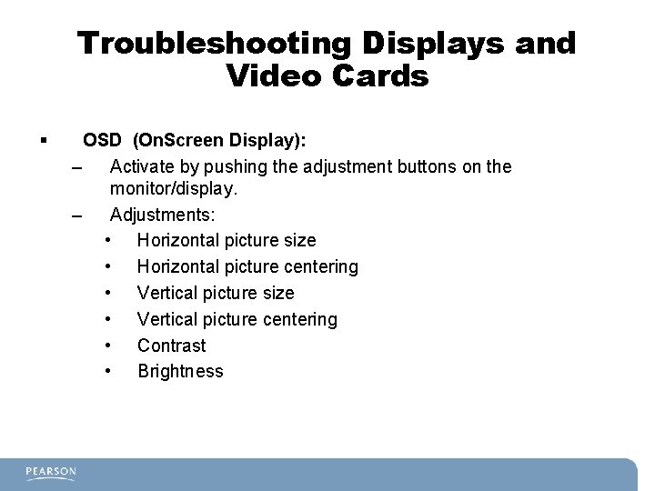 Troubleshooting Displays and Video Cards § OSD (On. Screen Display): – Activate by pushing