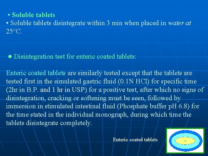  • Soluble tablets disintegrate within 3 min when placed in water at 25°C.