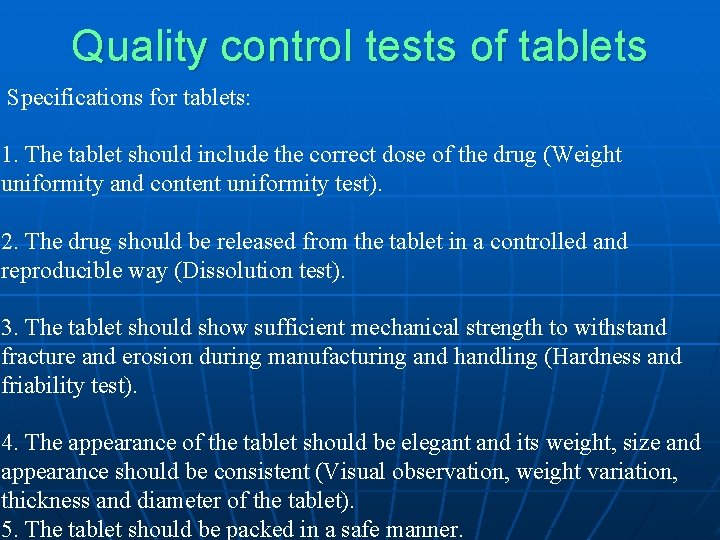 Quality control tests of tablets Specifications for tablets: 1. The tablet should include the
