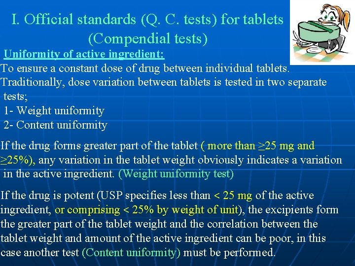I. Official standards (Q. C. tests) for tablets (Compendial tests) Uniformity of active ingredient: