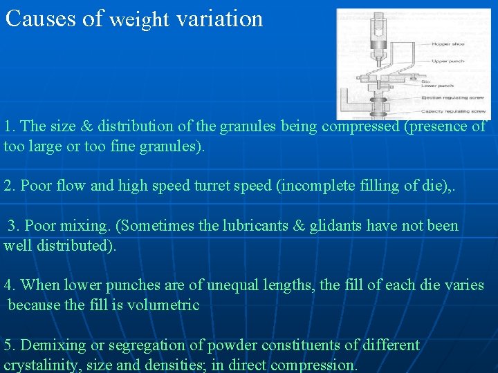 Causes of weight variation 1. The size & distribution of the granules being compressed
