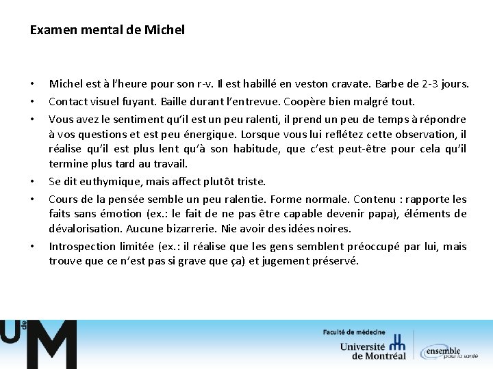 Examen mental de Michel • • • Michel est à l’heure pour son r-v. Examen mental de Michel • • • Michel est à l’heure pour son r-v.