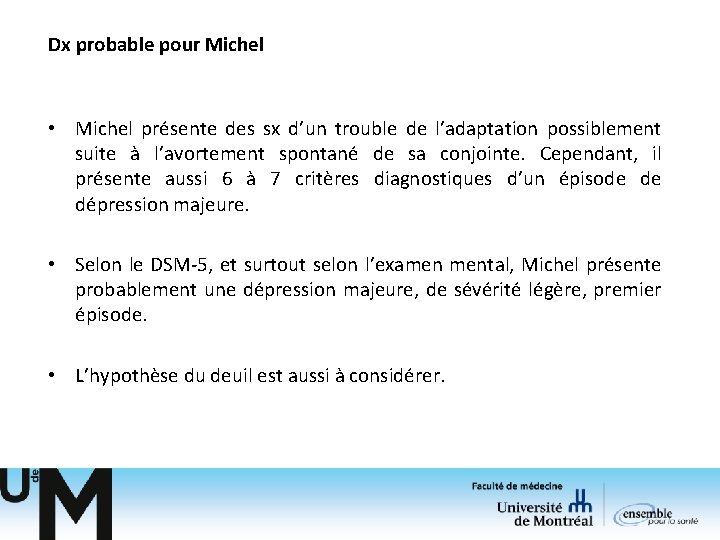Dx probable pour Michel • Michel présente des sx d’un trouble de l’adaptation possiblement Dx probable pour Michel • Michel présente des sx d’un trouble de l’adaptation possiblement