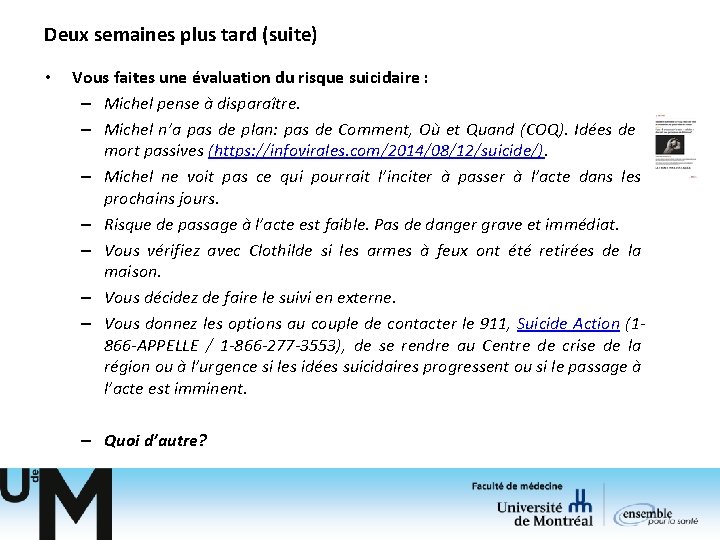 Deux semaines plus tard (suite) • Vous faites une évaluation du risque suicidaire : Deux semaines plus tard (suite) • Vous faites une évaluation du risque suicidaire :