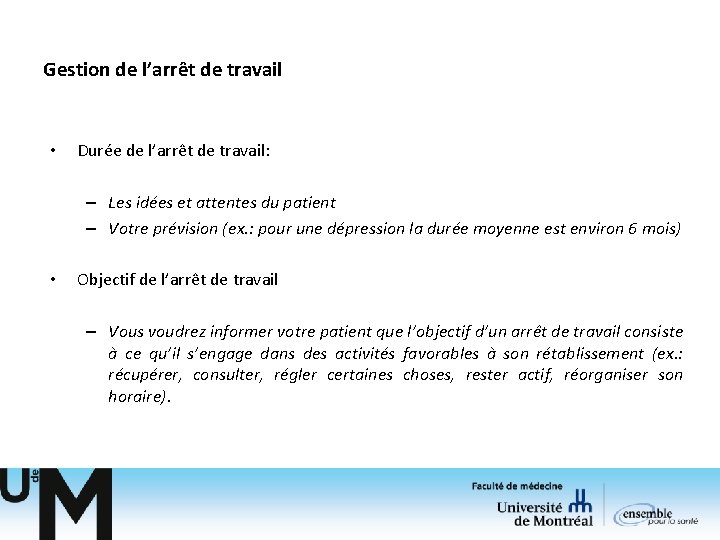 Gestion de l’arrêt de travail • Durée de l’arrêt de travail: – Les idées Gestion de l’arrêt de travail • Durée de l’arrêt de travail: – Les idées
