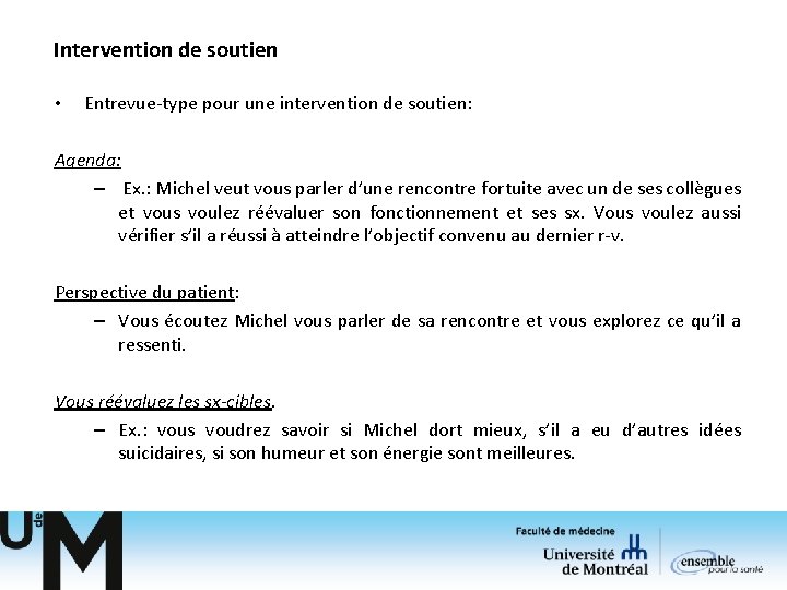 Intervention de soutien • Entrevue-type pour une intervention de soutien: Agenda: – Ex. : Intervention de soutien • Entrevue-type pour une intervention de soutien: Agenda: – Ex. :