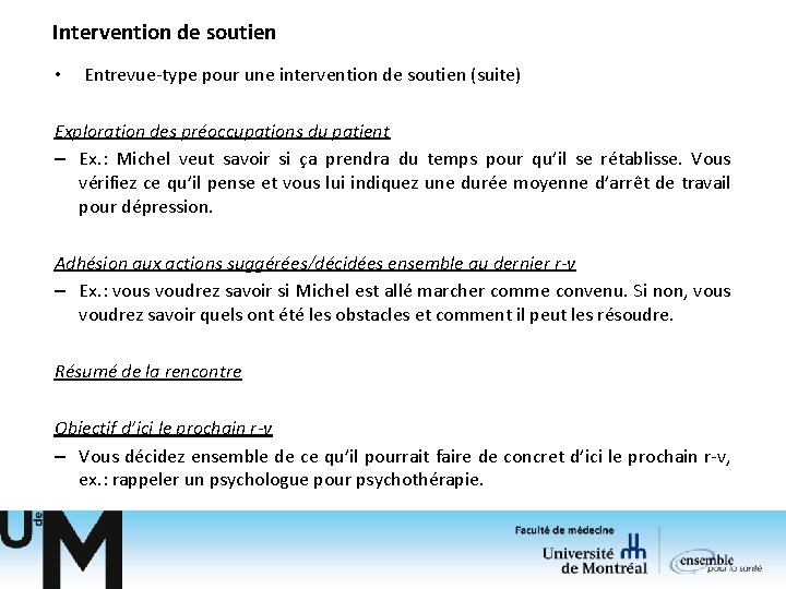 Intervention de soutien • Entrevue-type pour une intervention de soutien (suite) Exploration des préoccupations Intervention de soutien • Entrevue-type pour une intervention de soutien (suite) Exploration des préoccupations