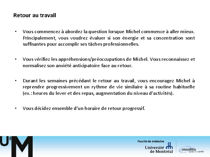 Retour au travail • Vous commencez à abordez la question lorsque Michel commence à Retour au travail • Vous commencez à abordez la question lorsque Michel commence à