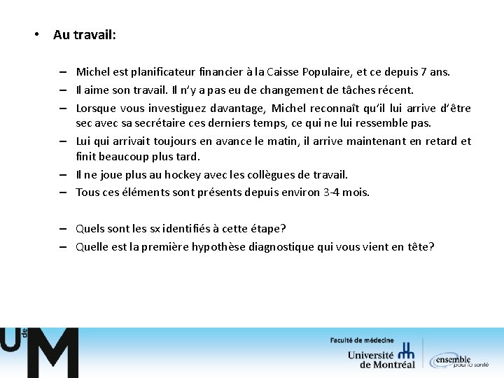 • Au travail: – Michel est planificateur financier à la Caisse Populaire, et • Au travail: – Michel est planificateur financier à la Caisse Populaire, et