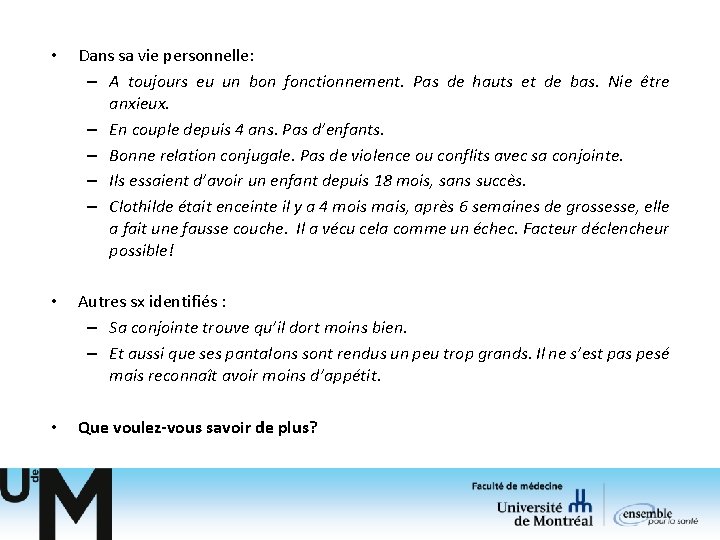 • Dans sa vie personnelle: – A toujours eu un bon fonctionnement. Pas • Dans sa vie personnelle: – A toujours eu un bon fonctionnement. Pas