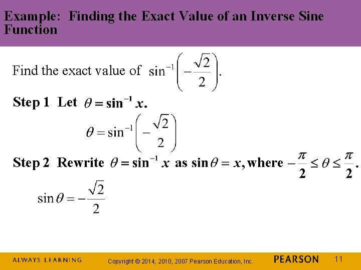 Example: Finding the Exact Value of an Inverse Sine Function Find the exact value