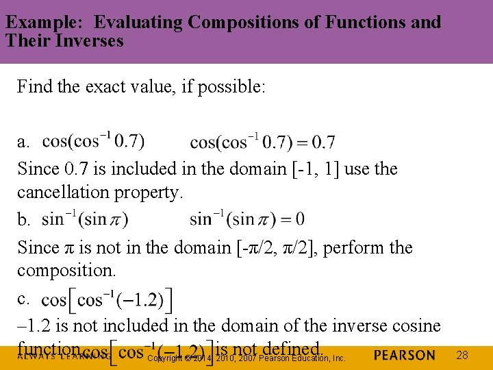 Example: Evaluating Compositions of Functions and Their Inverses Find the exact value, if possible: