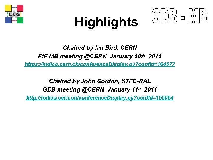 LCG Highlights Chaired by Ian Bird, CERN Ft. F MB meeting @CERN January 10