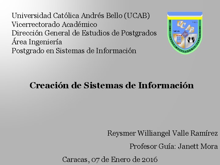 Universidad Católica Andrés Bello (UCAB) Vicerrectorado Académico Dirección General de Estudios de Postgrados Área