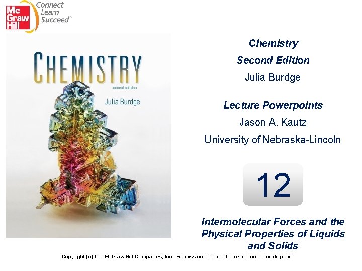 Chemistry Second Edition Julia Burdge Lecture Powerpoints Jason A. Kautz University of Nebraska-Lincoln 12